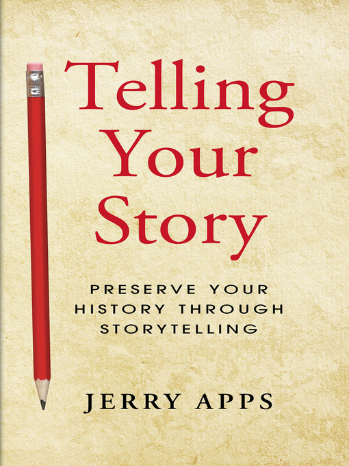 Title details for Telling Your Story by Jerry Apps - Available